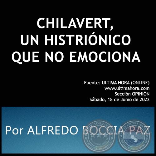 CHILAVERT, UN HISTRIÓNICO QUE NO EMOCIONA - Por ALFREDO BOCCIA PAZ - Sábado, 18 de Junio de 2022
